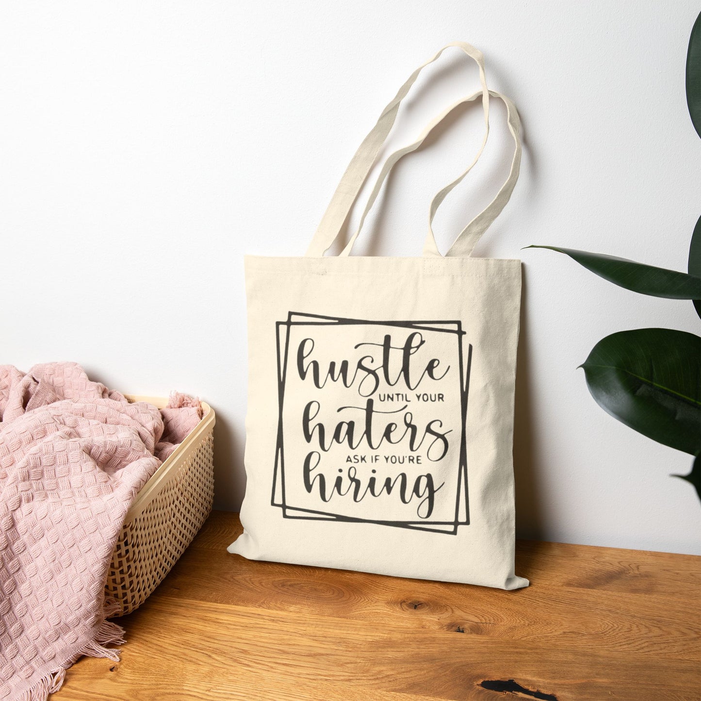 Canvas Tote Bag — “Hustle Until Your Haters Ask If You’re Hiring” Motivational Market Tote