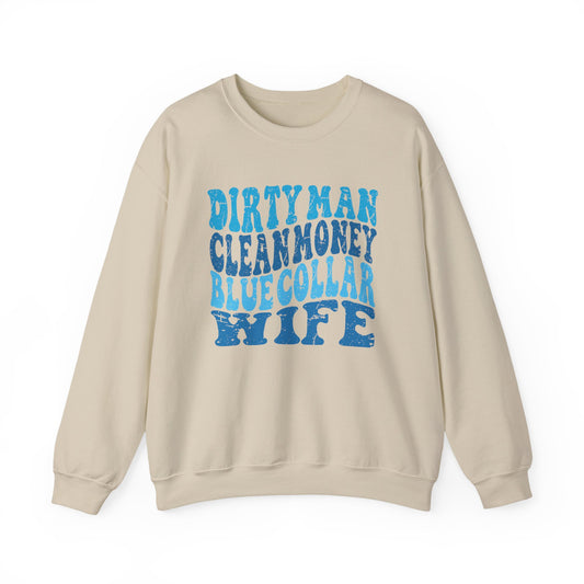 Blue Collar Wife Crewneck Sweatshirt – "Dirty Man Clean Money" Graphic