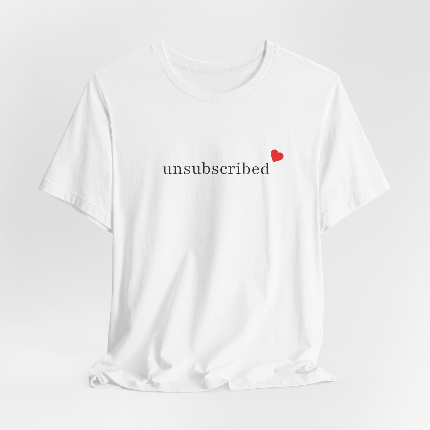 Unsubscribed Tee — Minimalist Heart Graphic Casual T-Shirt