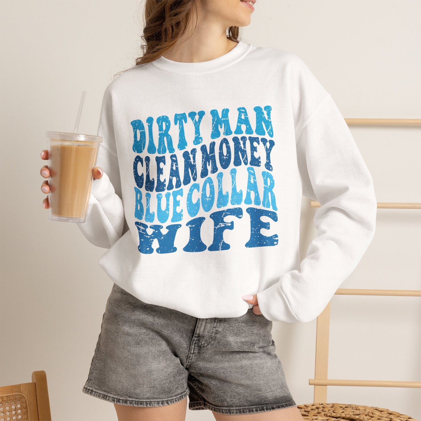 Blue Collar Wife Crewneck Sweatshirt – "Dirty Man Clean Money" Graphic
