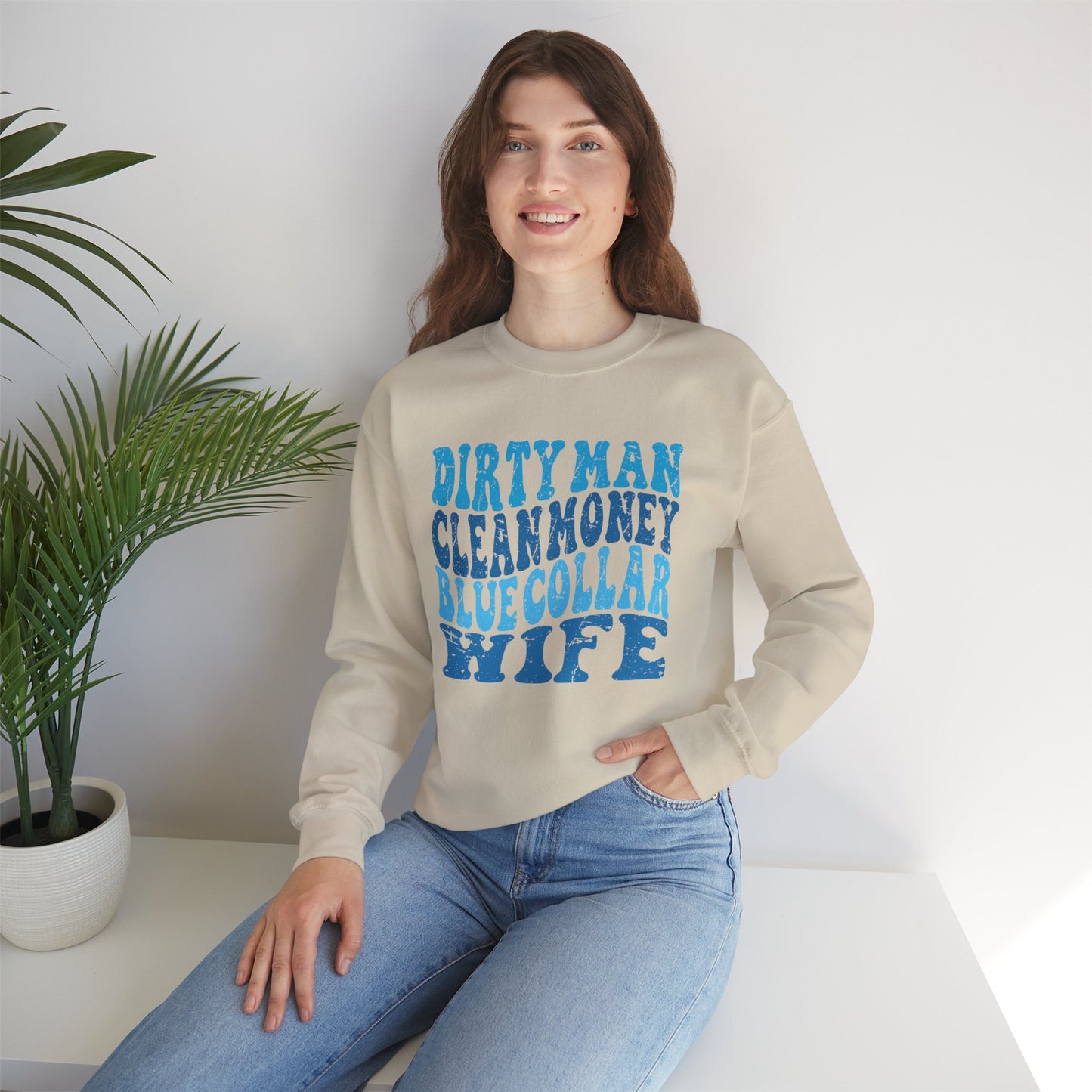 Blue Collar Wife Crewneck Sweatshirt – "Dirty Man Clean Money" Graphic