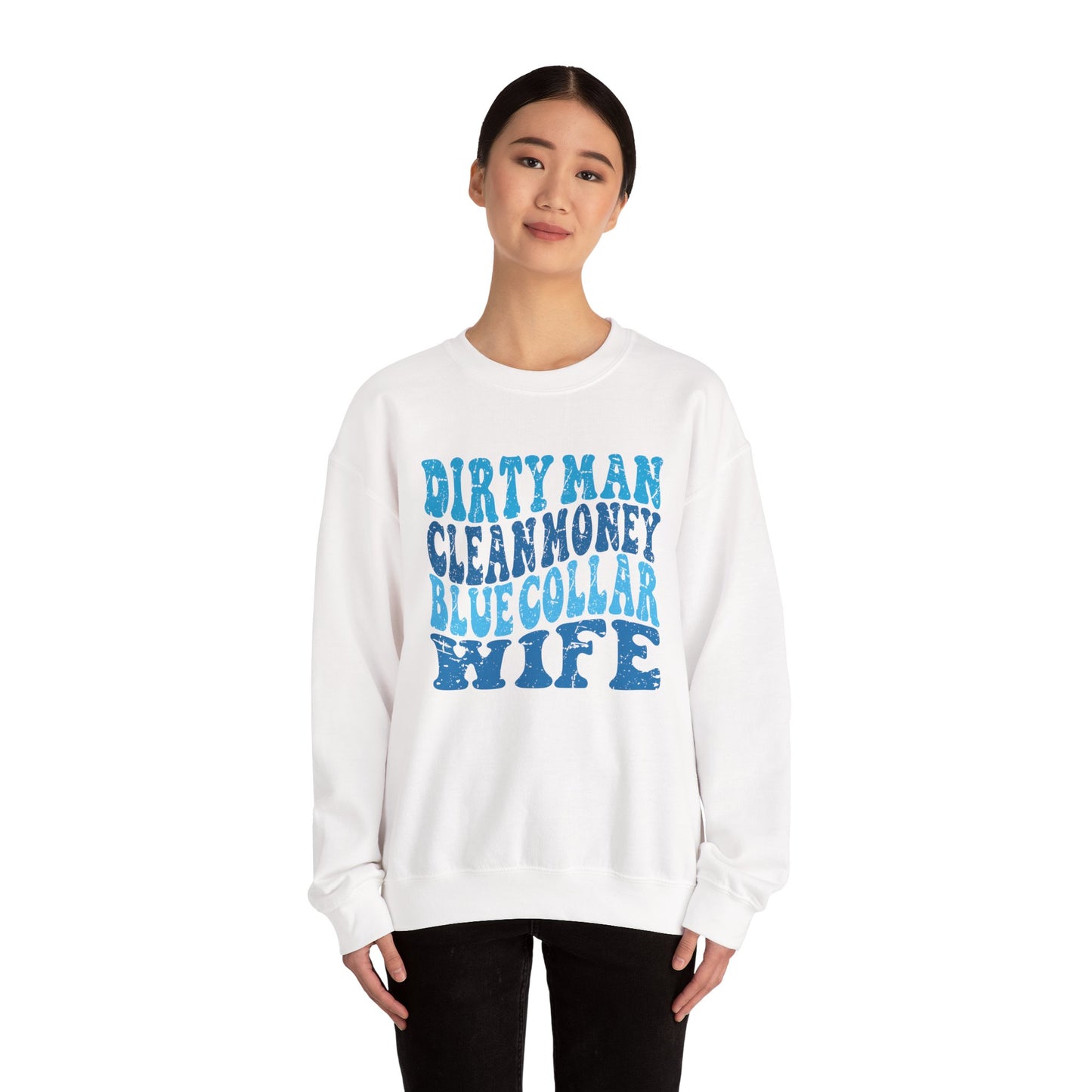 Blue Collar Wife Crewneck Sweatshirt – "Dirty Man Clean Money" Graphic