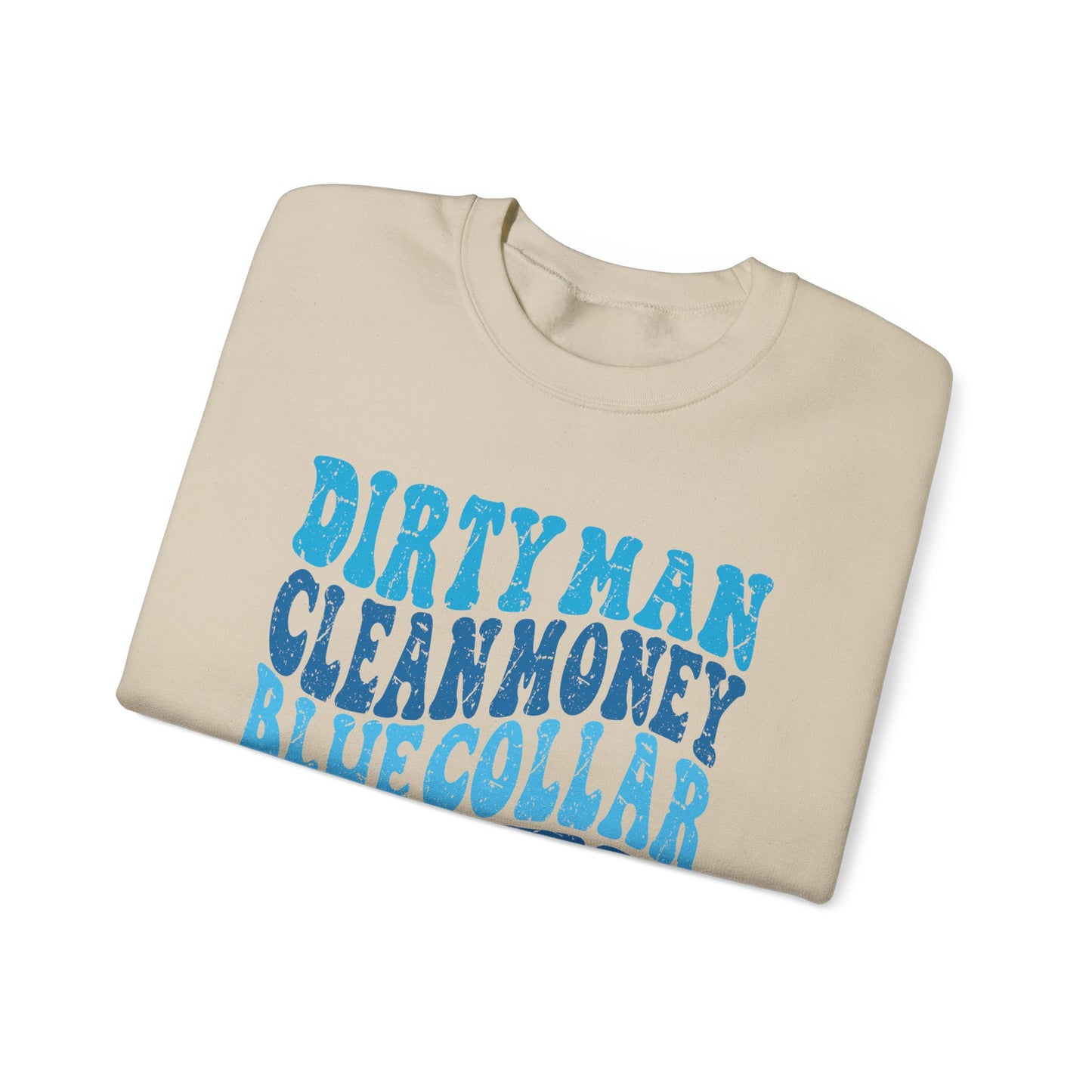 Blue Collar Wife Crewneck Sweatshirt – "Dirty Man Clean Money" Graphic