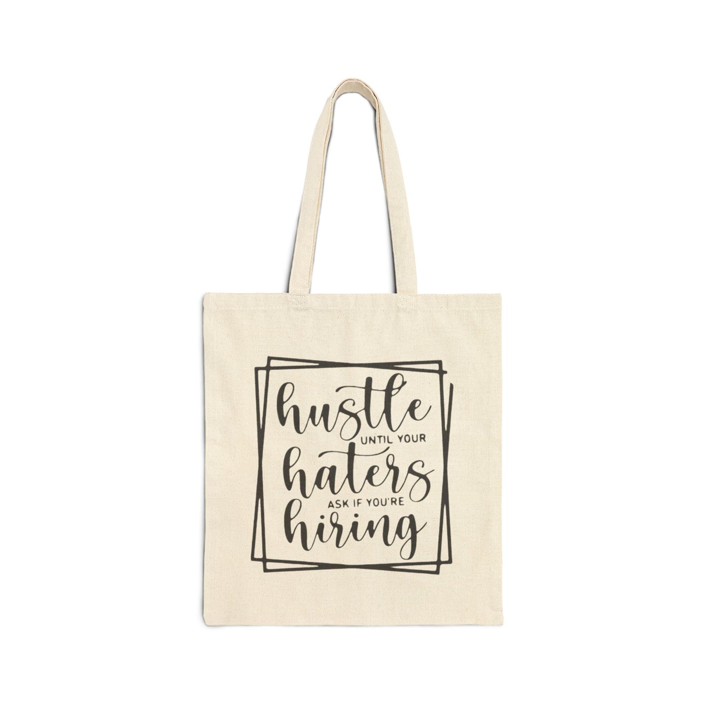 Canvas Tote Bag — “Hustle Until Your Haters Ask If You’re Hiring” Motivational Market Tote