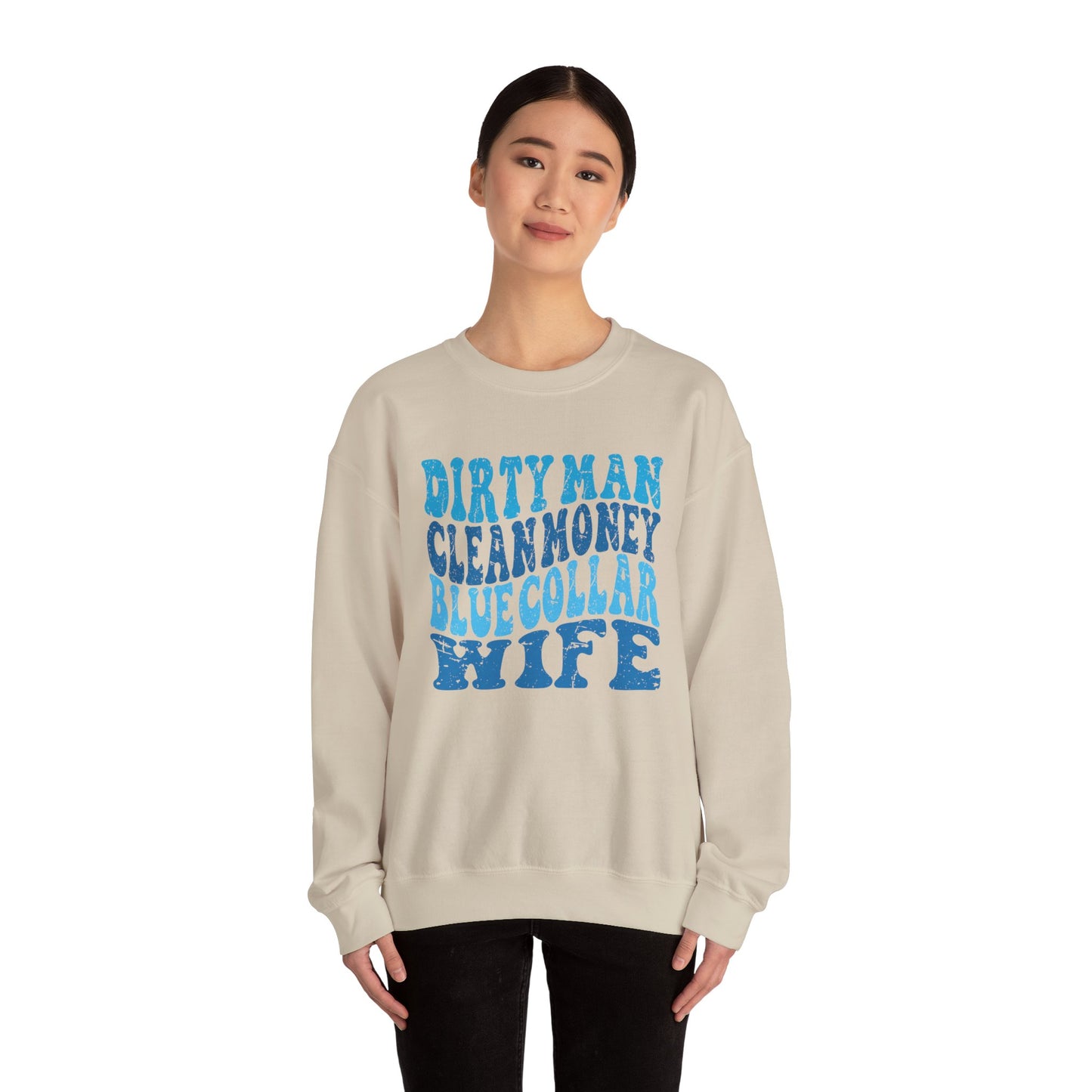 Blue Collar Wife Crewneck Sweatshirt – "Dirty Man Clean Money" Graphic