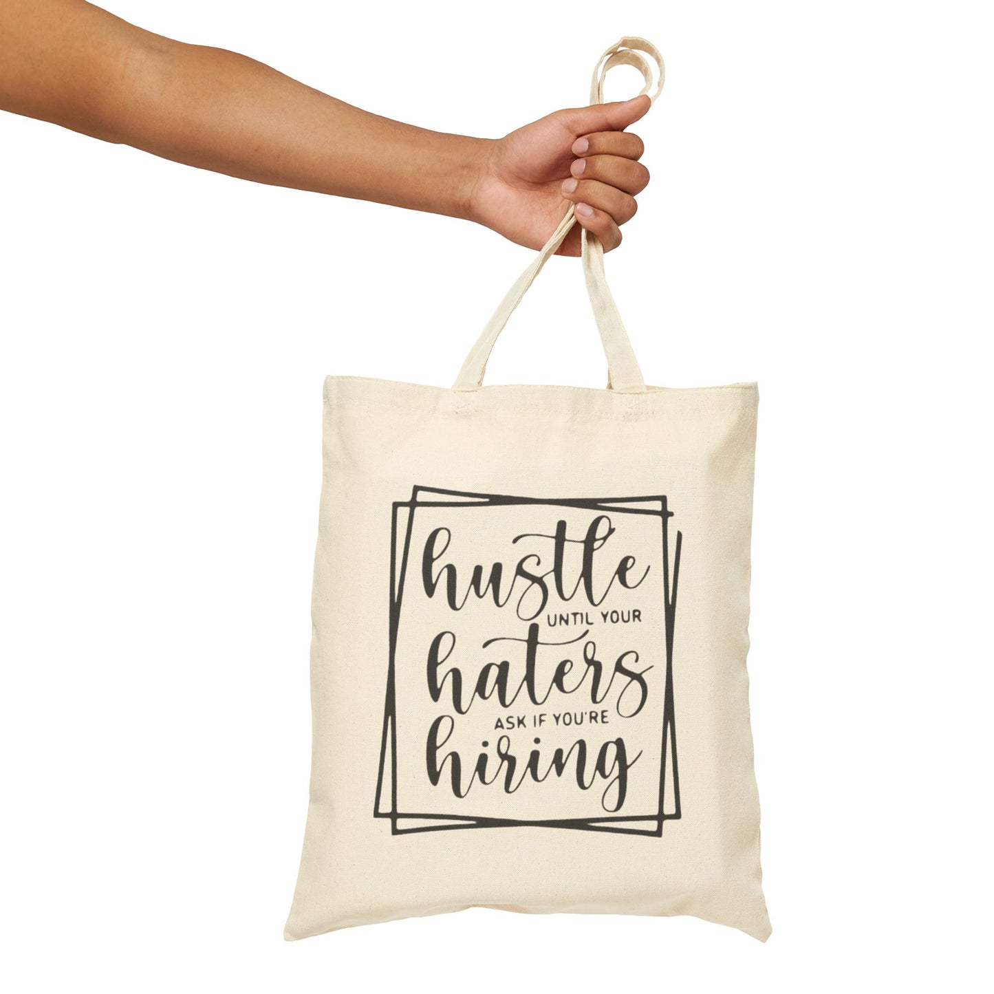 Canvas Tote Bag — “Hustle Until Your Haters Ask If You’re Hiring” Motivational Market Tote