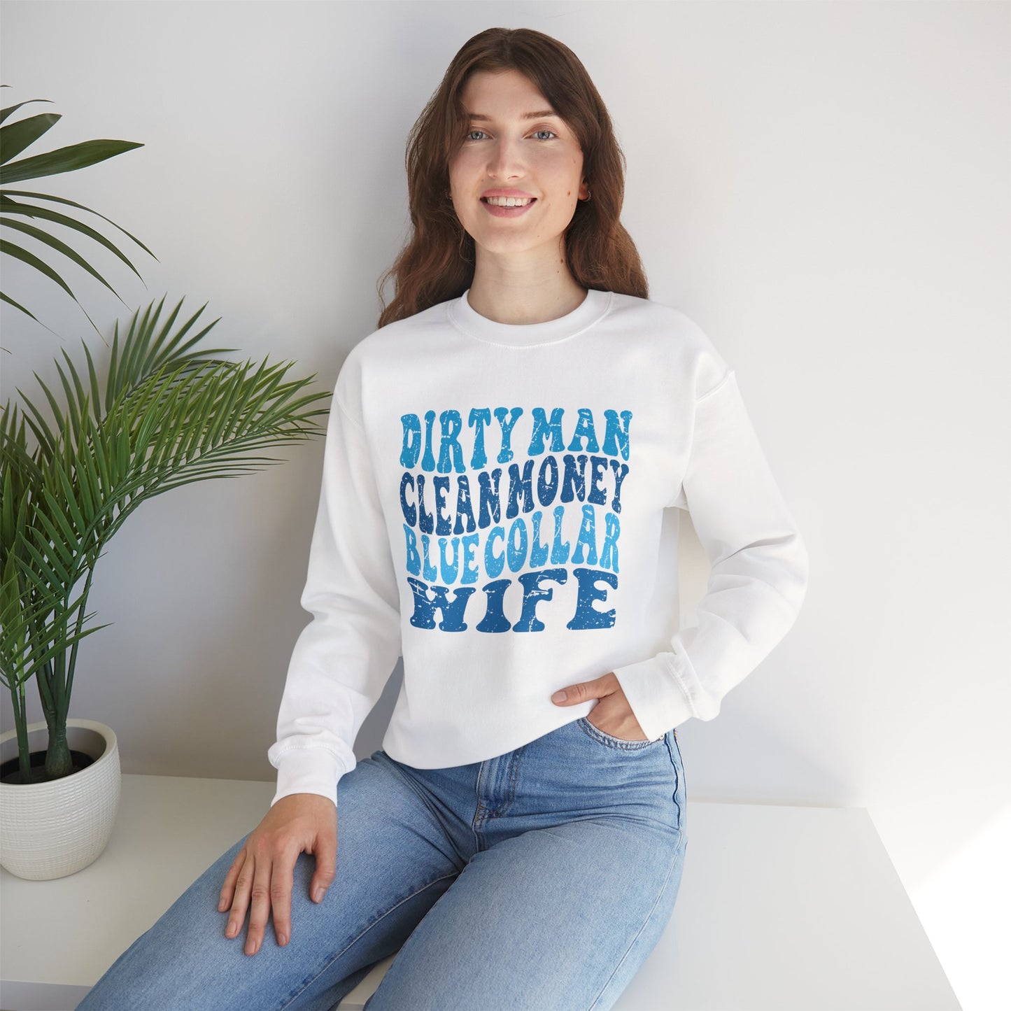 Blue Collar Wife Crewneck Sweatshirt – "Dirty Man Clean Money" Graphic
