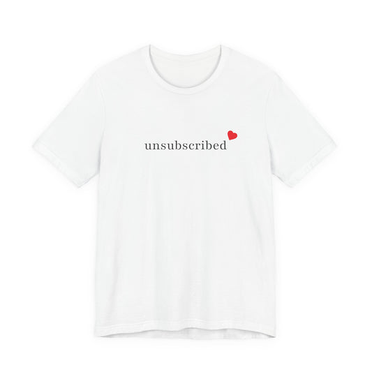 Unsubscribed Tee — Minimalist Heart Graphic Casual T-Shirt