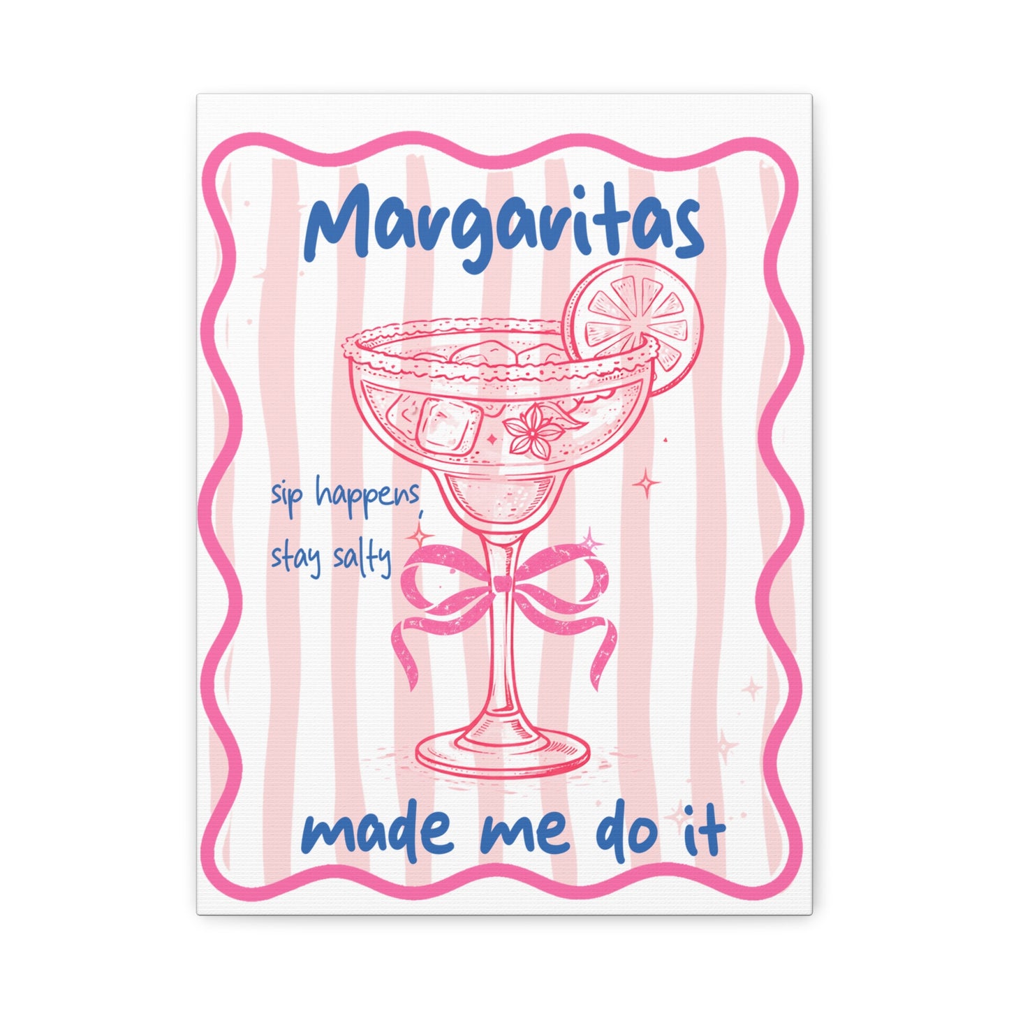Margaritas Made Me Do It Matte Stretched Canvas Wall Art